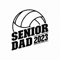Senior Volleyball Dad Svg, Png, Eps, Pdf Files, Volleyball Dad Svg, Senior Dad 2023 Svg, Volleyball Senior Dad, Dad 2023