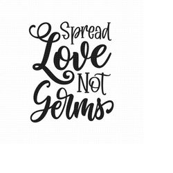 Spread Love Not Germs Svg Png Eps Pdf Cut Files, Funny Quarantine Svg, Bathroom Sayings Svg, Cricut Silhouette
