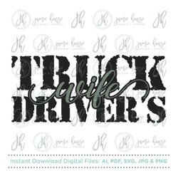 Truck Driver's Wife SVG Cut File (Trucker, Trucker's Wife, Cute Trucker Shirt, Semi, Semi Driver, Truck Driver)