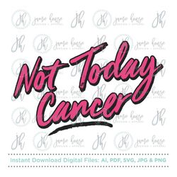 not today cancer svg cut file (cancer, cancer awareness, breast cancer, cancer ribbon, cancer quote, cancer survivor, ca