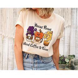 Hocus Pocus Coffee shirt, Hocus Pocus shirt, Sanderson Sisters shirt, Halloween Witches shirt, Witch Coffee shirt, Hallo
