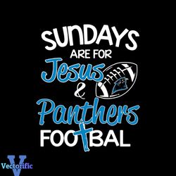 Sundays are for Jesus panthers football svg