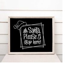 Santa Please Stop Here Svg Png Eps Pdf Files, Christmas Sign Svg, Christmas Svg, Cricut Silhouette