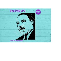 Martin Luther King MLK SVG PNG Jpg Clipart Digital Cut File Download for Cricut Silhouette Sublimation Printable Art - P