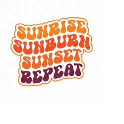 Sunrise Sunburn Sunset Svg Cut File, Sunrise Sunset Svg, Summer Svg Designs, Beach Svg, Summer Svg, Vacation Svg, Summer