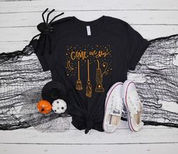 Come We Fly, Funny Halloween Shirts, Witch Shirt, Hocus Pocus Shirt, Basic Witch Shirt, Happy Halloween Shirt