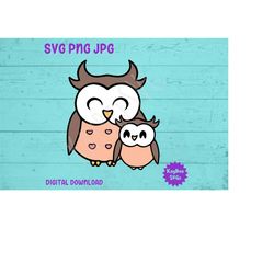 Owl Mom and Baby SVG PNG Jpg Clipart Digital Cut File Download for Cricut Silhouette Sublimation Printable Art - Persona