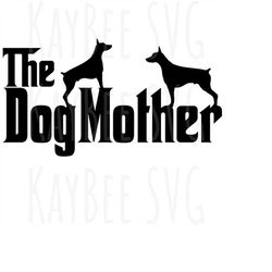 The Dogmother SVG PNG JPG Clipart Digital Cut File Download for Cricut Silhouette - Doberman Pinscher Dogs