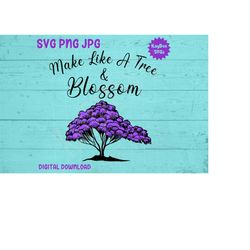 Make Like A Tree and Blossom - Jacaranda SVG PNG JPG Clipart Digital Cut File Download for Cricut Silhouette Sublimation
