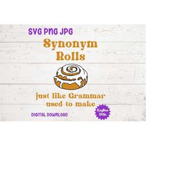 Synonym Rolls - Just like Grammar Used to Make - Cinnamon Roll SVG PNG JPG Clipart Digital Cut File Download for Cricut