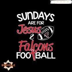 Sundays are for Jesus & Falcons football svg