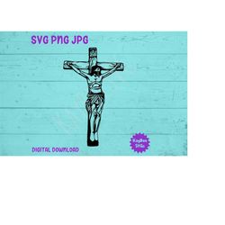 Jesus Christ Crucifixion Crucifix SVG PNG JPG Clipart Cut File Download for Cricut Silhouette Sublimation Printable Art