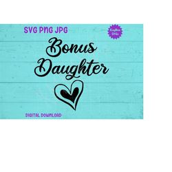 Bonus Daughter Daughter-In-Law SVG PNG JPG Clipart Digital Cut File Download for Cricut Silhouette Sublimation Printable