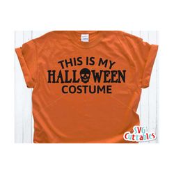 This is My Halloween Costume svg - dxf - eps - Halloween SVG - Skeleton - Costume - Silhouette - Cricut Cut File - Digit