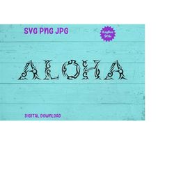 Aloha SVG PNG JPG Clipart Digital Cut File Download for Cricut Silhouette Sublimation Printable Art - Personal Use Only