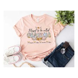 Blessed To Be Called Grandma Shirt, Custom Grandma Shirt, Grandma Shirt, Grandma Flower Shirt, Spring Grandma Shirt,Cust