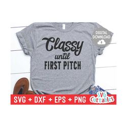 Classy Until First Pitch svg - Baseball Cut File svg - dxf - eps - png - Softball - Softball Cut File - Silhouette - Cri