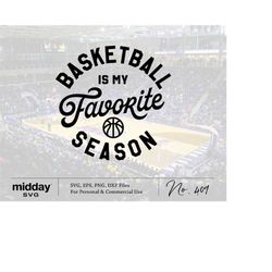 Basketball is my Favorite Season svg, Basketball Mom svg png, Basketball shirt svg, Basketball svg, Cut File svg, eps, d
