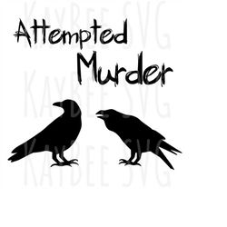 Attempted Murder - Murder of Crows SVG PNG JPG Clipart Digital Cut File Download for Cricut Silhouette Sublimation - Per