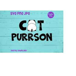 Cat Purrson SVG PNG JPG Clipart Digital Cut File Download for Cricut Silhouette Sublimation Printable Art - Personal Use