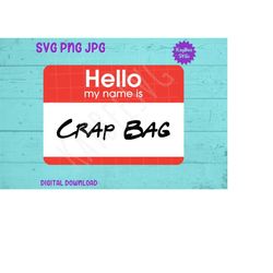 Hi My Name Is Crap Bag - Name Tag SVG PNG JPG Clipart Cut File Download for Cricut Silhouette Sublimation Printable Art