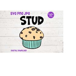 Stud Muffin SVG PNG JPG Clipart Digital Cut File Download for Cricut Silhouette Sublimation Printable Art - Personal Use