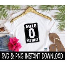 Mile 0 Key West SVG, Beach PNG, Summer Beach SVG Files, Instant Download, Cricut Cut Files, Silhouette Cut Files, Downlo