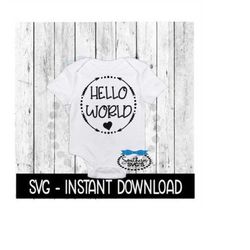 Hello World SVG, Newborn Baby Bodysuit SVG Files, Instant Download, Cricut Cut Files, Silhouette Cut Files, Download, Pr