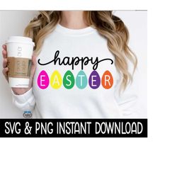 Happy Easter SVG, Happy Easter PNG, Multi Colored Letters Easter Tee SVG, Instant Download, Cricut Cut Files, Silhouette