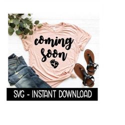 Coming Soon SVG, Maternity SVG, Pregnancy Tee Shirt SVG Files, Instant Download, Cricut Cut Files, Silhouette Cut Files,