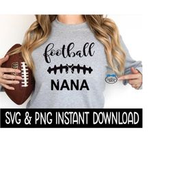 Football Nana SVG, SVG Files Instant Download, Cricut Cut Files, Silhouette Cut Files, Download, Print