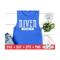 River Junkie svg - River Cut File  - svg - dxf - eps - png - River Sublimation File - Silhouette - Cricut - Digital File