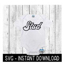 Stud SVG, Newborn Baby Bodysuit SVG Files, Instant Download, Cricut Cut Files, Silhouette Cut Files, Download, Print