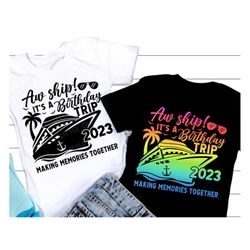 Birthday Cruise SVG, Aw ship it's a Birthday trip SVG, Birthday Vacation 2023 SVG, Family Vacation Shirt, Svg Files For