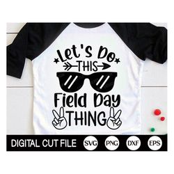 Let's Do This Field Day Thing Svg, Field Day Svg, Last Day of School, School Game Day, Fun Day, Teacher Shirt Svg Files