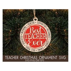 Best Teacher Ever Christmas Ornaments SVG, Christmas 2023 Svg, Teach, Inspire, School Teacher Laser Ornament Svg, Glowfo