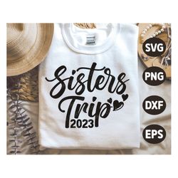 Sisters Trip 2023 SVG, Sisters Vacation Svg, Summer Quote Svg, Beach Svg, Summer Vacation Shirt Svg, Png, Svg Files For