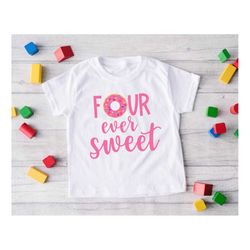 Four Ever Sweet Shirt, Fourth Birthday Shirt, Birthday Shirt, 4th Birthday Shirt, Sweet And Sassy Shirt, Shirt For Birth