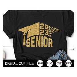 Senior 2023 SVG, Class of 2023 Svg, Graduation Svg, Senior T-shirt Print, Senior 2023 Shirt, PNG, DXF, Svg Files for Cri