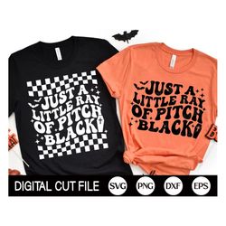 Just A Little Ray Of Pitch Black SVG, Halloween Svg, Witch Svg, Retro Wavy Text Png, Halloween Shirt Svg, Svg Files For