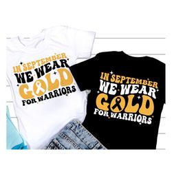 In September We Wear Gold For Warriors SVG, Retro Png, Childhood Cancer Awareness Shirt, Svg Files For Cricut