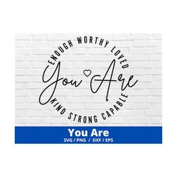 You are Strong SVG, Bible Verse Svg, Loved Svg, Worthy Svg, You are Important Svg, Christian Svg Cut Files for Cricut &
