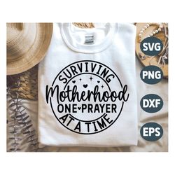 Surviving Motherhood One Prayer SVG, Mothers day Svg, Coffee Mug Svg, Mom Quotes Svg, Mother's day Shirt, Png, Svg Files