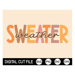 Sweater Weather SVG, Fall Quote Svg, Autumn Svg, Pumpkin Season Svg, Thanksgiving Shirt, Christmas Svg, Winter Png, Svg
