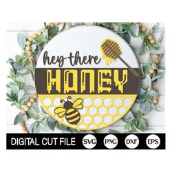 Hey there Honey Welcome Sign SVG, Round Door Hanger SVG, Bee Svg, Summer Sign Svg, Honey Door Decor, Glowforge, Png, Svg