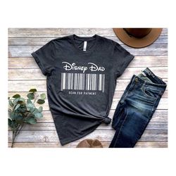 Disney Dad Shirt, Scan For Payment Shirt, Disney Dad Scan For Payment Shirt, Disney Family Trip, Disney Vacation, Disney