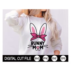 Bunny Mom Svg, Easter SVG, Easter Bunny Svg, Easter Mama Gift, Massy Bun Svg, Mom Easter Shirt, Png, Dxf, Svg Files For