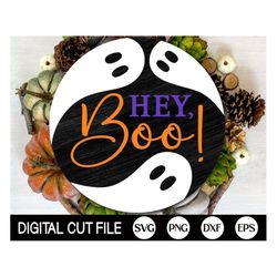 Hey Boo with Ghost Welcome Sign SVG, Halloween Door Hanger SVG, Boo Decor Svg, Ghost Svg, Halloween Sign Svg, Glowforge