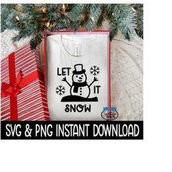 Let It Snow SVG, Tee Shirt SVG, PNG Christmas Sweatshirt SvG Instant Download, Cricut Cut File, Silhouette Cut File, Dow