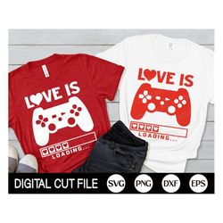Love is Loading SVG, Valentine Svg, Game controller Png, Valentines Day Shirts Gift, Sublimation, Svg Files for Cricut